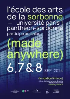 affiche- salon (made anywhere) La galerie Michel Journiac, L'école des Arts de la Sorbonne – Université Paris 1 Panthéon-Sorbonne participe au salon (made anywhere)